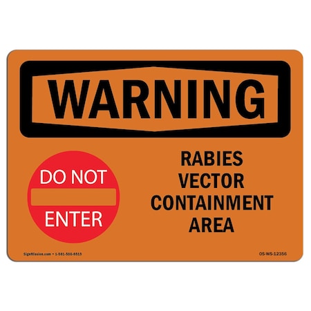 Signmission Safety Sign, OSHA WARNING, 18" Height, Aluminum, Rabies Vector Containment Area, Landscape OS-WS-A-1824-L-12356